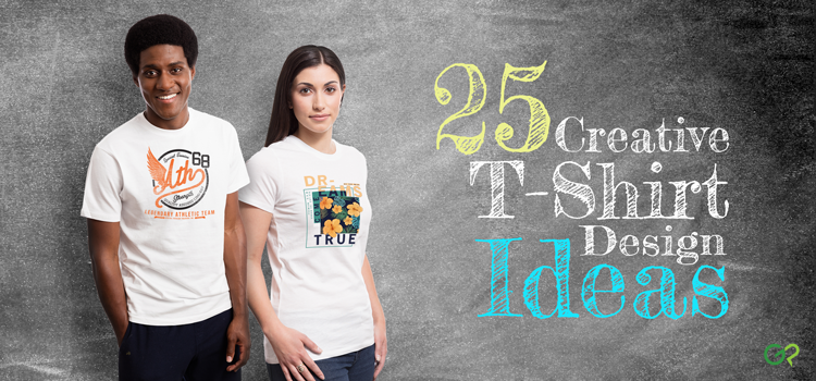 25 Custom T-Shirt Design Ideas and Inspirations – GotPrint Blog